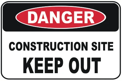 Danger - Construction Site Keep Out